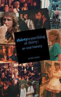 Cover image for Thirtysomething at Thirty: An Oral History