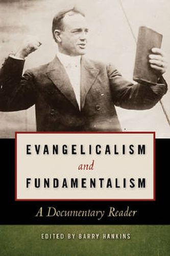 Evangelicalism and Fundamentalism: A Documentary Reader