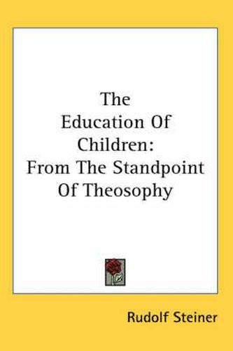 Cover image for The Education of Children: From the Standpoint of Theosophy