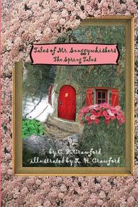 Cover image for Tales of Mr. Snuggywhiskers: The Spring Tales