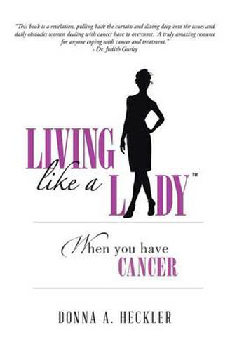 Cover image for Living Like a Lady When You Have Cancer