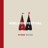 Cover image for Adelaide Festival 60 Years: 1960-2020
