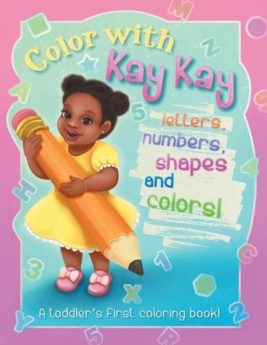 Cover image for Color With Kay Kay: A Toddler's First Coloring Book