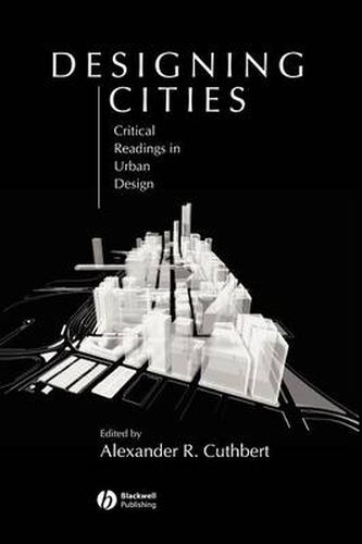 Cover image for Designing Cities: Critical Readings in Urban Design