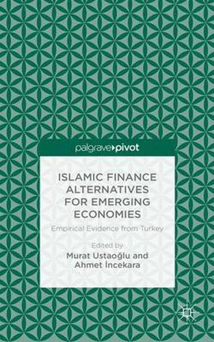 Cover image for Islamic Finance Alternatives for Emerging Economies: Empirical Evidence from Turkey