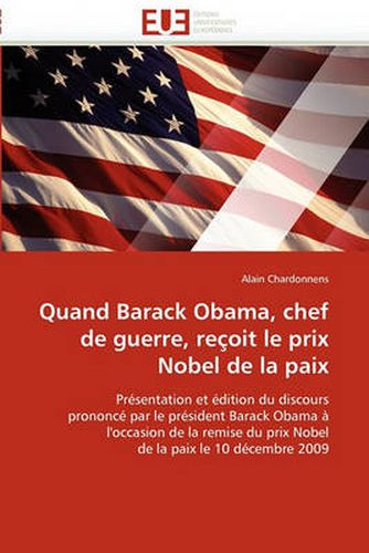 Cover image for Quand Barack Obama, Chef de Guerre, Reoit Le Prix Nobel de La Paix