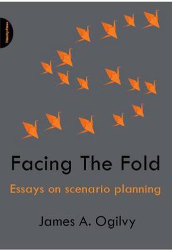 Facing The Fold: Essays on Scenario Planning