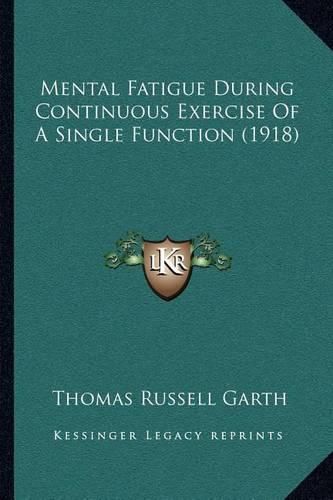 Mental Fatigue During Continuous Exercise of a Single Function (1918)