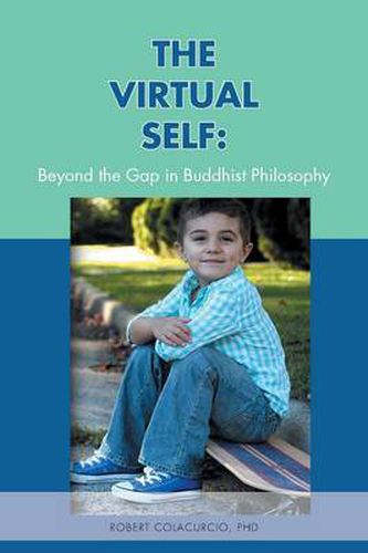 The Virtual Self: Beyond the Gap in Buddhist Philosophy