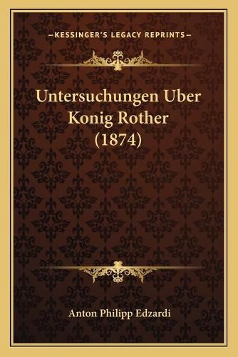 Cover image for Untersuchungen Uber Konig Rother (1874)