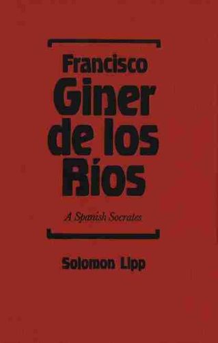 Cover image for Francisco Giner de los Rios: A Spanish Socrates