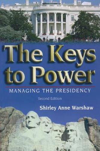 Cover image for The Keys to Power: Managing the Presidency