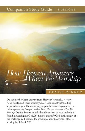 Cover image for How Heaven Answers When We Worship Study Guide