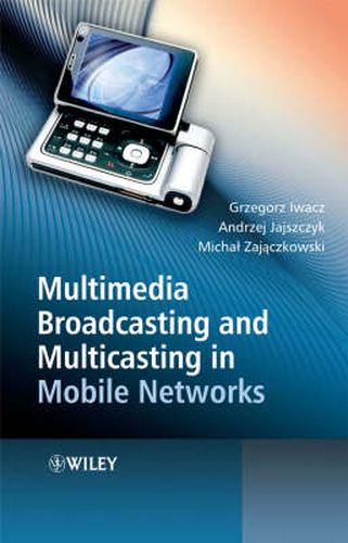 Cover image for Multimedia Broadcasting and Multicasting in Mobile Networks