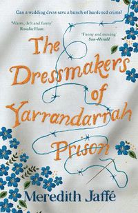 Cover image for The Dressmakers of Yarrandarrah Prison