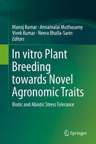 Cover image for In vitro Plant Breeding towards Novel Agronomic Traits: Biotic and Abiotic Stress Tolerance