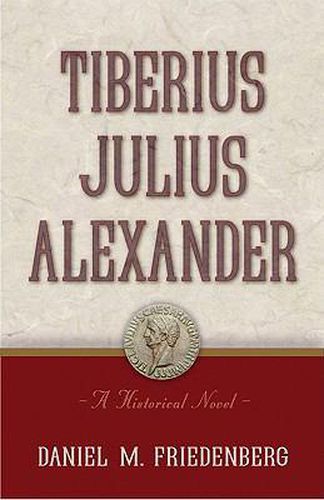 Cover image for Tiberius Julius Alexander: A Historical Novel