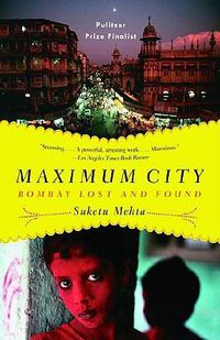 Cover image for Maximum City: Bombay Lost and Found
