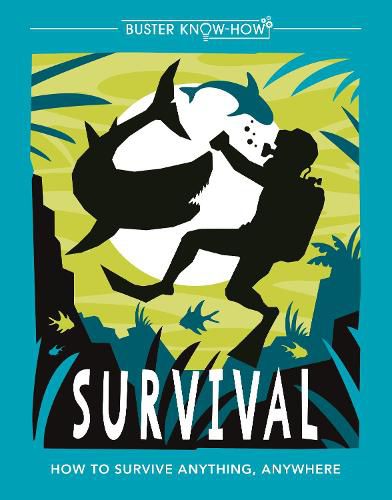 Cover image for Survival: How to survive anything, anywhere