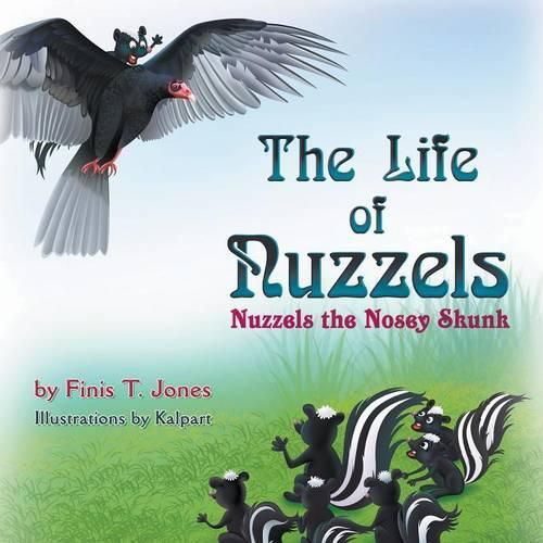 Cover image for The Life of Nuzzels: Nuzzels the Nosey Skunk