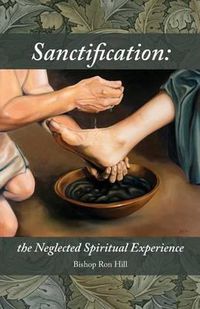 Cover image for Sanctification: The Neglected Spiritual Experience