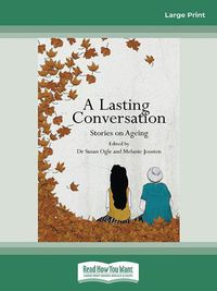 Cover image for A Lasting Conversation: Stories on Ageing