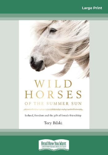 Cover image for Wild Horses of the Summer Sun: Iceland, freedom and the gift of female friendship