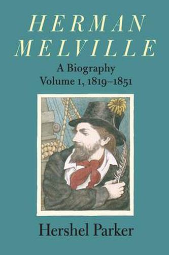 Herman Melville: A Biography