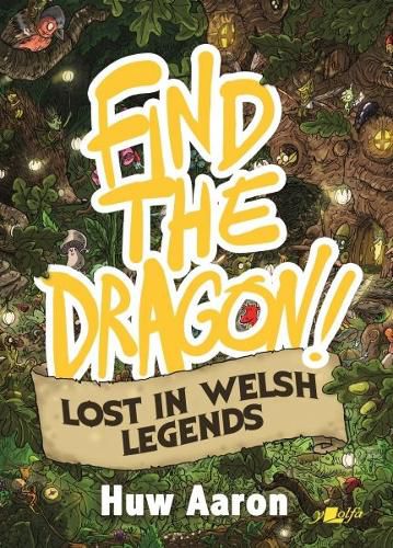 Cover image for Find the Dragon! Lost in Welsh Legends