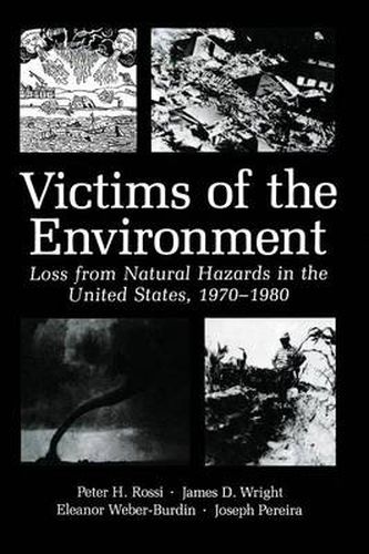 Cover image for Victims of the Environment: Loss from Natural Hazards in the United States, 1970-1980