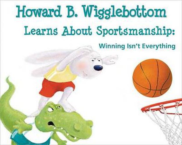 Cover image for Howard B Wigglebottom Learns About Sportsmanship: Winning Isnt Everything