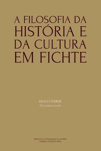 Cover image for A Filosofia da Historia e da Cultura em Fichte