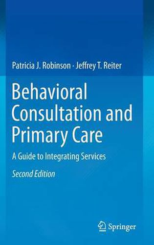 Cover image for Behavioral Consultation and Primary Care: A Guide to Integrating Services