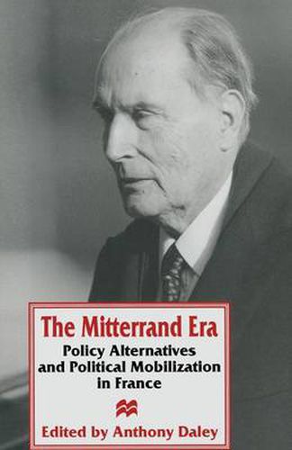 Cover image for The Mitterrand Era: Policy Alternatives and Political Mobilization in France