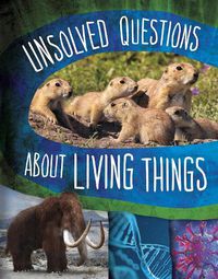 Cover image for Unsolved Questions About Living Things