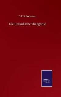 Cover image for Die Hesiodische Theogonie