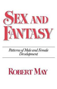 Cover image for Sex and Fantasy: Patterns of Male and Female Development