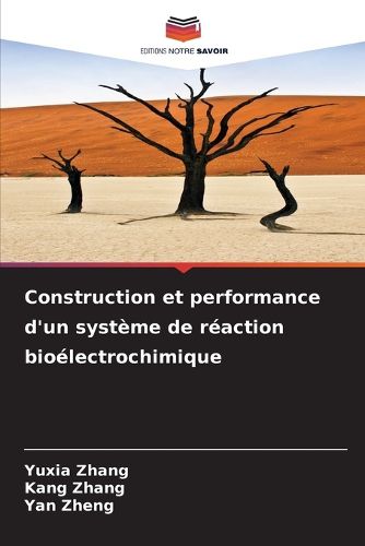 Cover image for Construction et performance d'un systeme de reaction bioelectrochimique