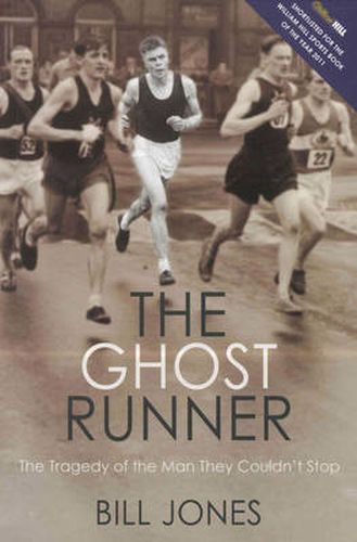 Cover image for The Ghost Runner: The Tragedy of the Man They Couldn't Stop