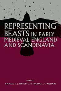 Cover image for Representing Beasts in Early Medieval England and Scandinavia