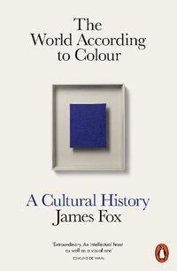 Cover image for The World According to Colour: A Cultural History
