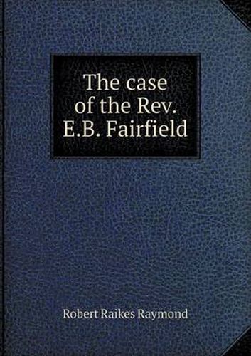 Cover image for The Case of the REV. E.B. Fairfield