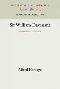 Cover image for Sir William Davenant: Poet Venturer, 166-1668