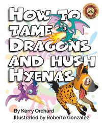 Cover image for How to Tame Dragons and Hush Hyenas