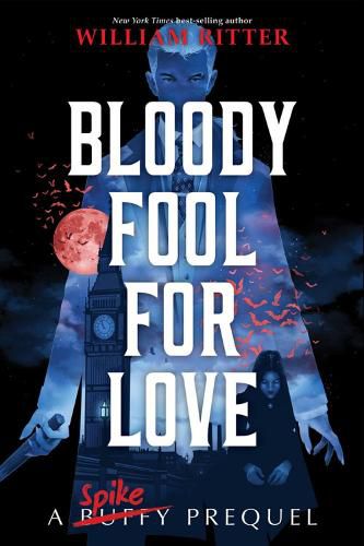 Cover image for Bloody Fool For Love: A Spike Prequel