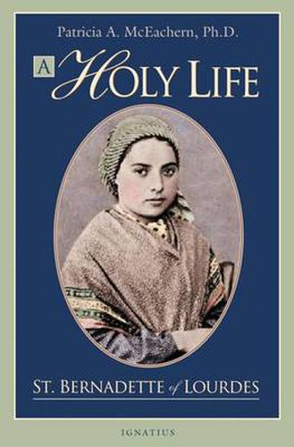 Cover image for A Holy Life: The Writings of St. Bernadette of Lourdes