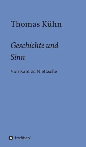 Cover image for Geschichte und Sinn: Von Kant zu Nietzsche
