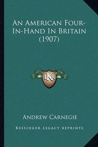 Cover image for An American Four-In-Hand in Britain (1907)