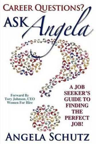 Cover image for Career Questions? Ask Angela: A Job-Seekers Guide To Finding The Perfect Job