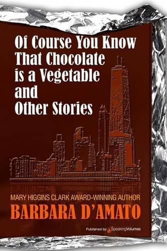 Cover image for Of Course You Know That Chocolate Is a Vegetable and Other Stories